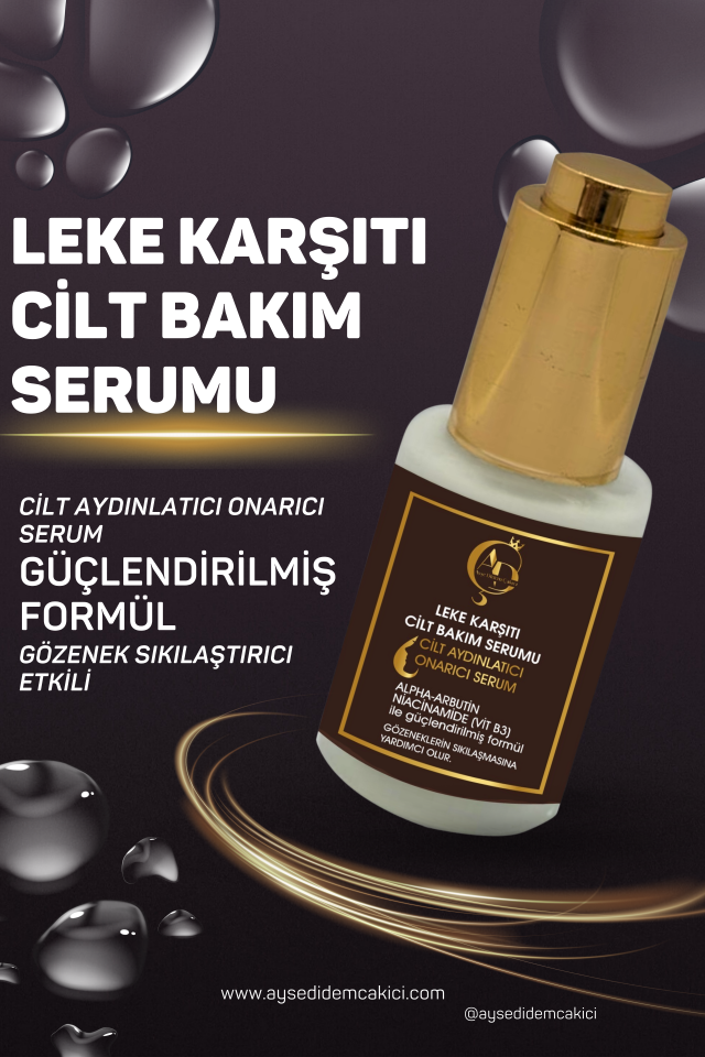 Ayşe Didem Çakıcı Leke Karşıtı Bakım Serumu | Aydınlatıcı & Onarıcı | 30 ml