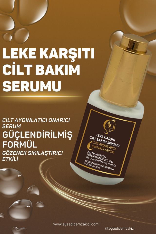Ayşe Didem Çakıcı Leke Karşıtı Bakım Serumu | Aydınlatıcı & Onarıcı | 30 ml
